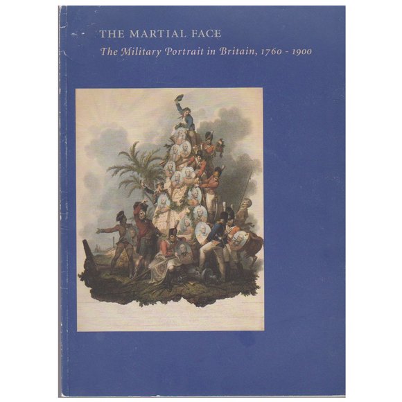 Book Art The Martial Face Military Portrait Britain 1760-1900 Brown University - Picture 1 of 1